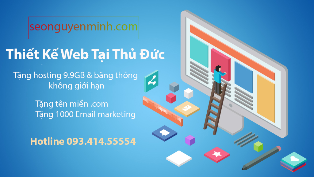 Thiết Kế Website Thủ Đức chuẩn seo - Tặng tên miền và hosting - Nguyễn Minh