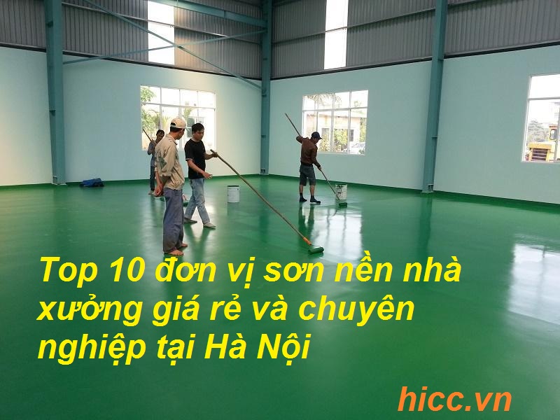 Top 10 đơn vị sơn nền nhà xưởng giá rẻ và chuyên nghiệp tại Hà Nội
