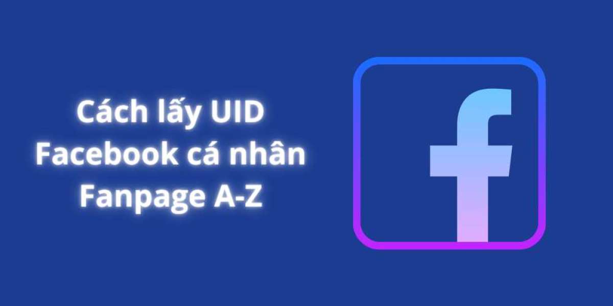 Hướng dẫn Cách lấy UID Facebook cá nhân và Fanpage A-Z mới nhất