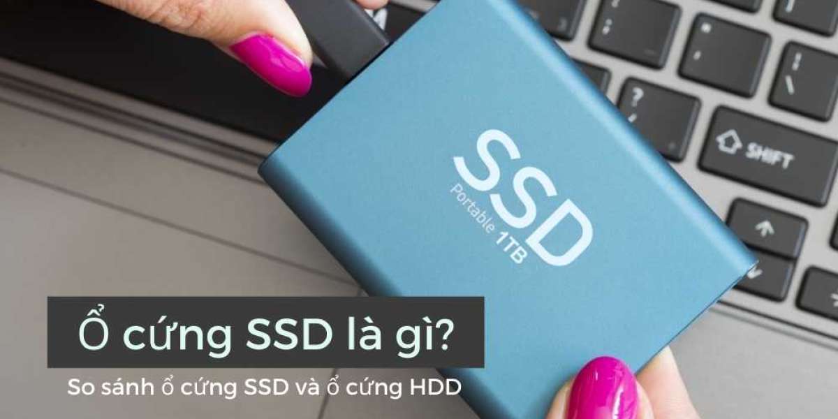 Tìm hiểu Ổ cứng SSD là gì? So sánh ổ cứng SSD và ổ cứng HDD