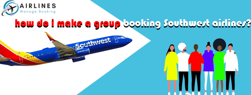 How to make a Southwest airlines group booking