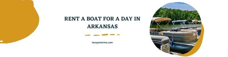 RENT A BOAT FOR A DAY IN ARKANSAS | Laceysmarina | Lacey's Boating Center | Greers Ferry Arkansas