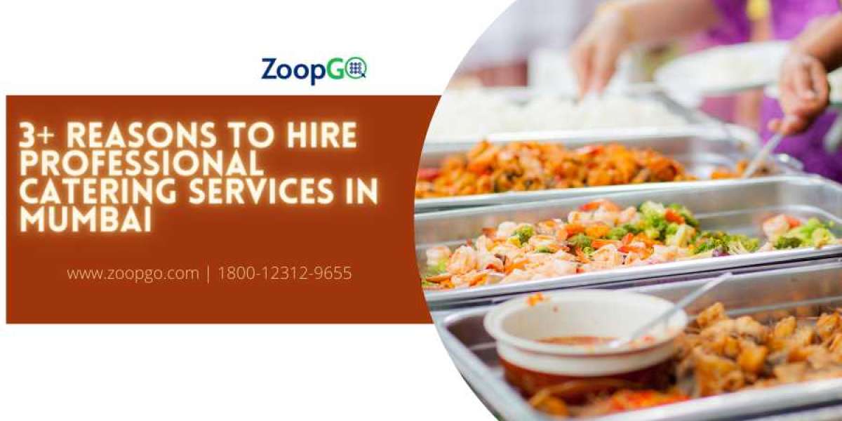 3+ Reasons to hire professional catering services in Mumbai