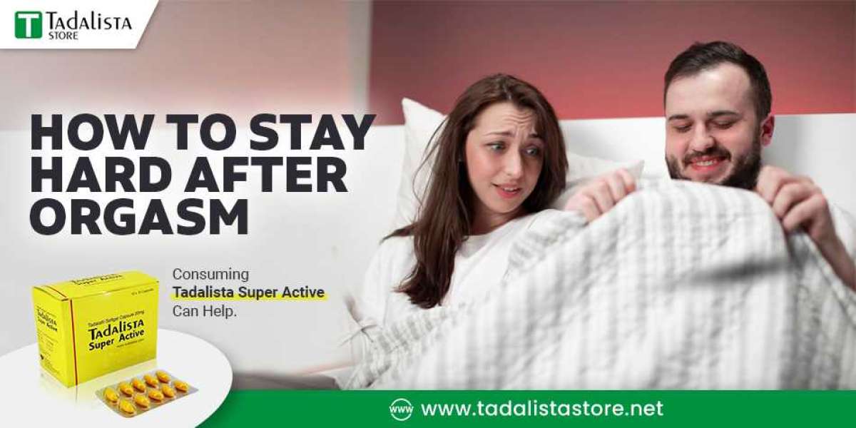 Tadalista Super Active - How To Stay Hard After Orgasm