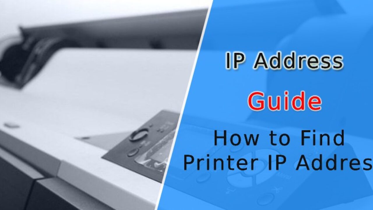 Best ways to locate your HP Printer IP Address
