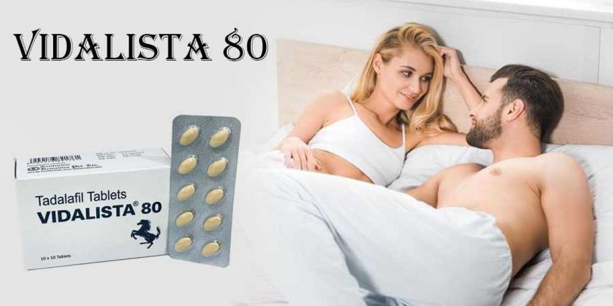 Vidalista 80 - Best Cure for control Ed in men
