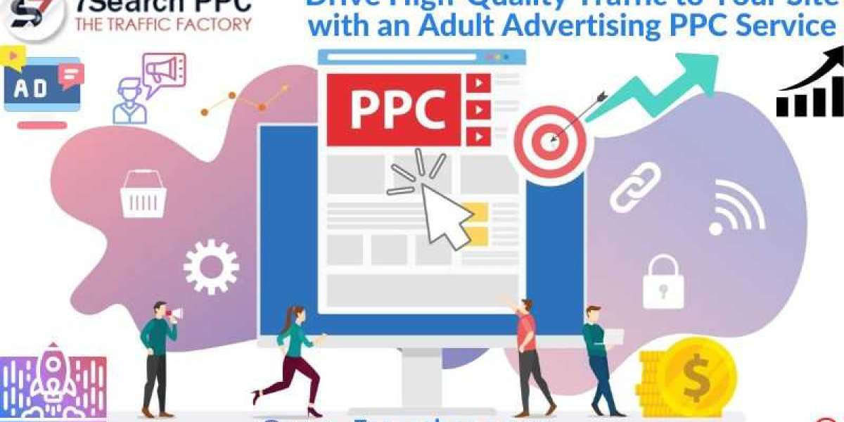 Drive High-Quality Traffic to Your Site with an Adult Advertising PPC Service