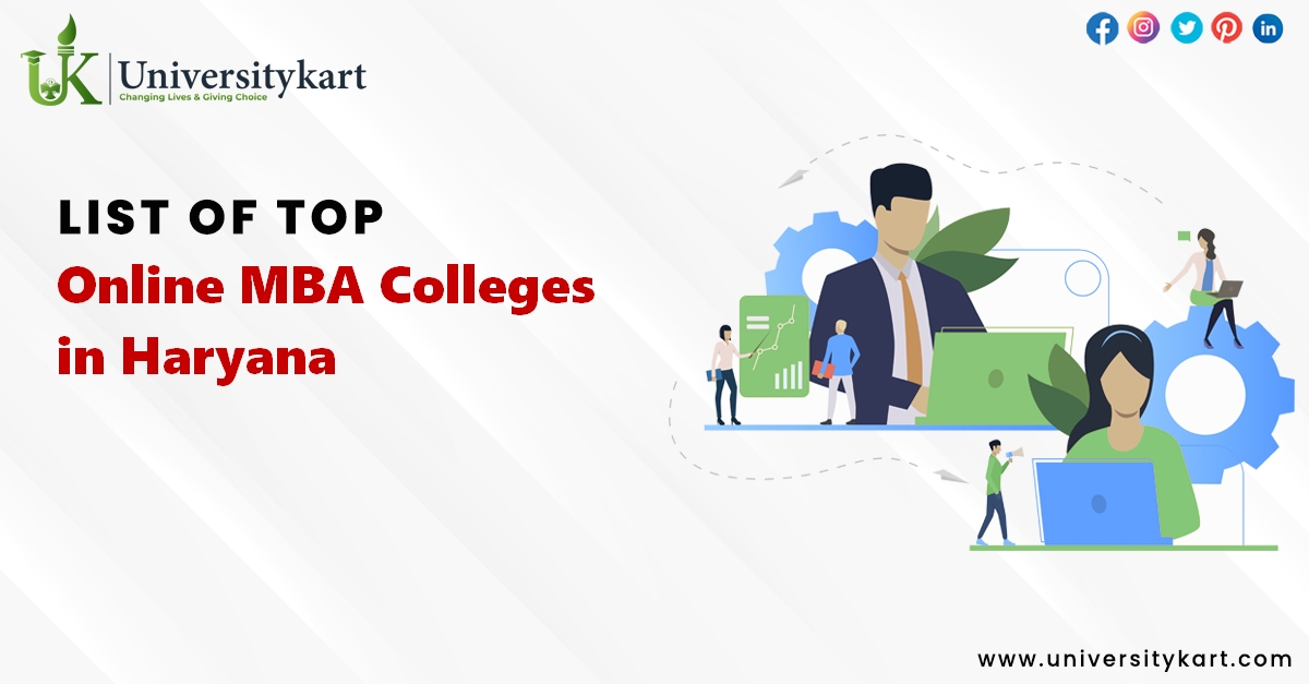 List of Top Online MBA Colleges in Haryana - 2022-2023 Rankings, Fees, Placements