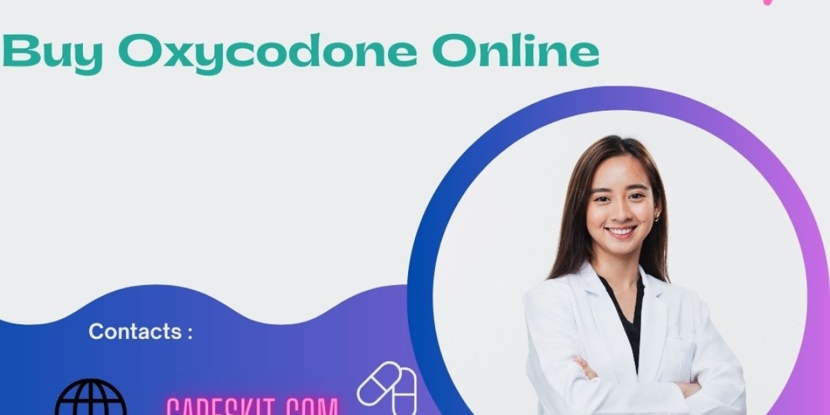 Buy Oxycodone Online - Get Trustworthy pain medication at your finger Tips !!!