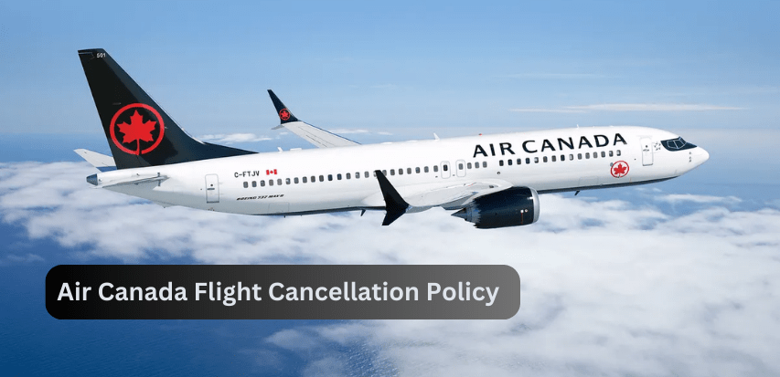 Air Canada Flight Cancellation Policy | +1 866-952-7309