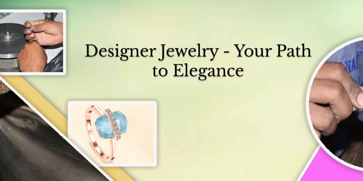 How to Get The Luxurious Look With Designer Jewelry?