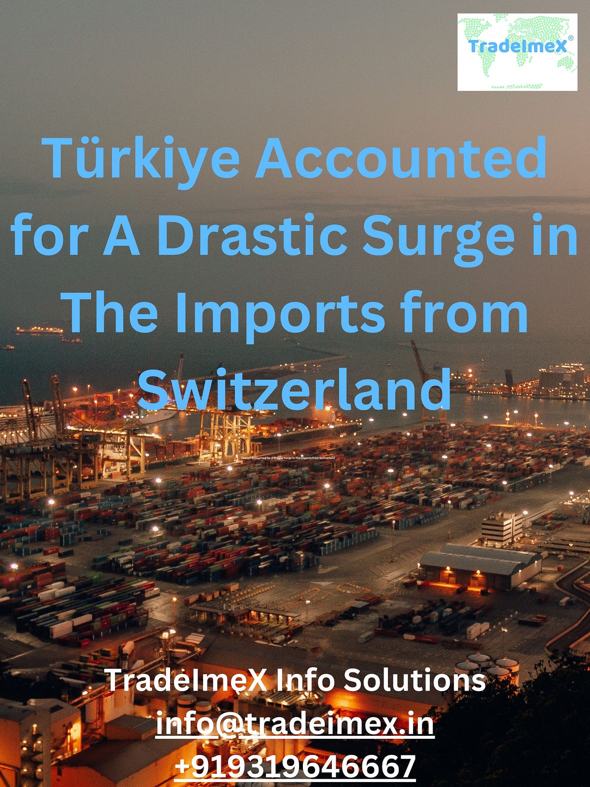Türkiye Accounted for A Drastic Surge in The Imports from Switzerland | by Tradeimex | Oct, 2023 | Medium