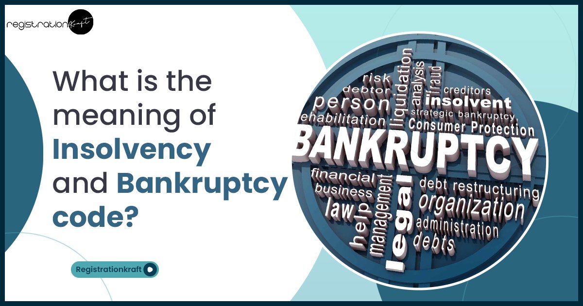 What is the Meaning of Insolvency and Bankruptcy Code?