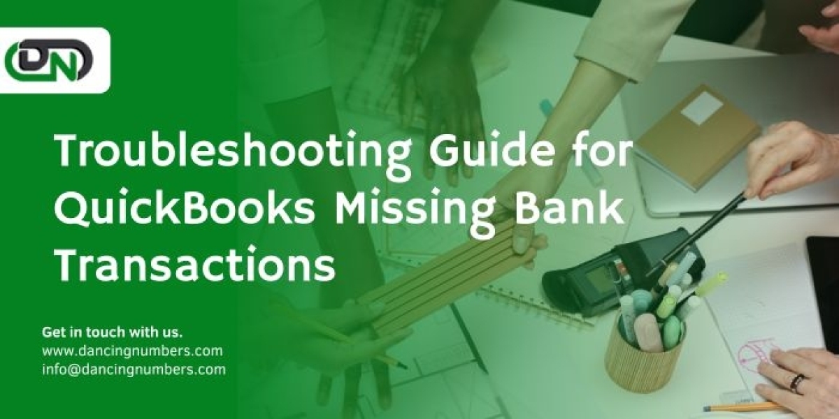 Troubleshooting Guide for QuickBooks Missing Bank Transactions