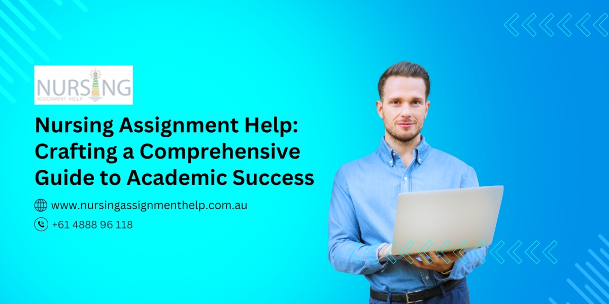 Nursing Assignment Help: Crafting a Comprehensive Guide to Academic Success