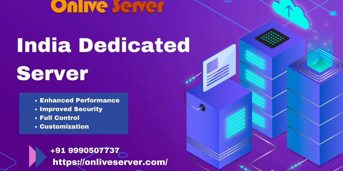 A Comprehensive Guide to India Dedicated Server by Onlive Server