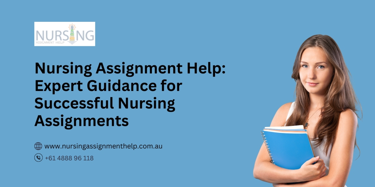 Nursing Assignment Help: Expert Guidance for Successful Nursing Assignments