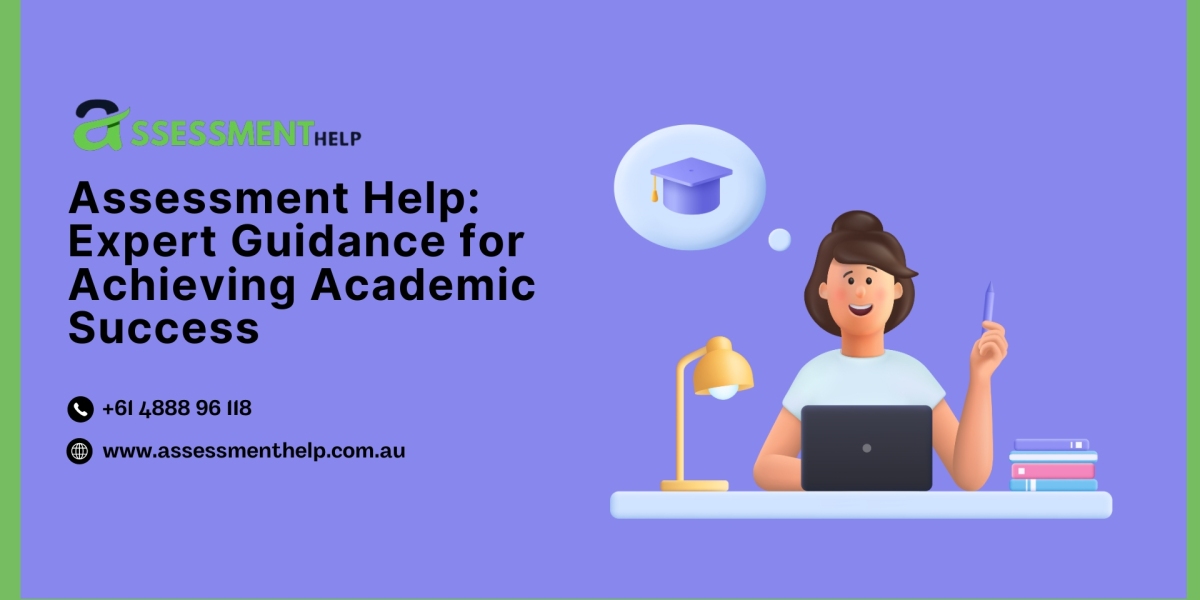 Assessment Help: Expert Guidance for Achieving Academic Success